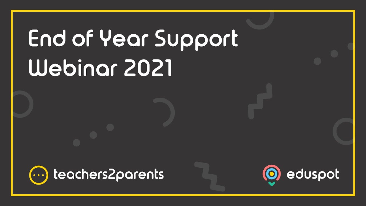 End Of Year Support Webinar 2021